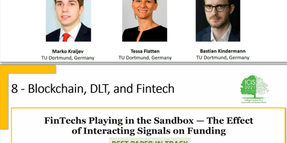 The full paper “FinTechs Playing in the Sandbox — The Effect of Interacting Signals on Funding” by Marko Kraljev, Prof. Dr. Tessa Flatten and Dr. Bastian Kindermann has been awarded as the Best Paper in the Track “Blockchain, DLT, and Fintech” and the paper was the first runner-up for the Best Completed Research Paper Award.